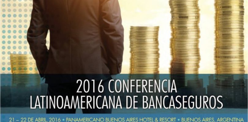 Llega la Conferencia Latinoamericana de Banca Seguros 2016