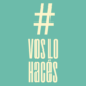 Vuelve #Voslohacés, en su segunda edición