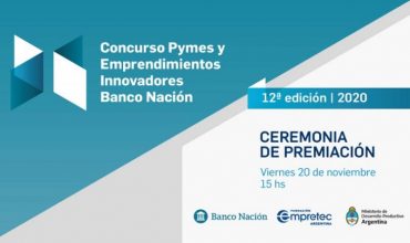Anuncian los ganadores del «Concurso PyMEs y Emprendimientos Innovadores Banco Nación»