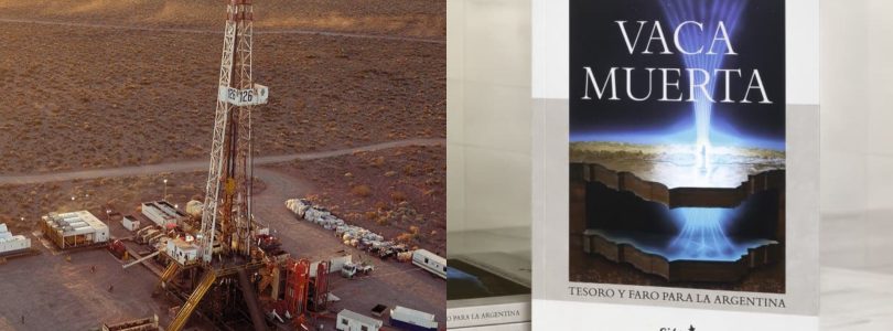 Vaca Muerta: el libro que explica por qué es clave para la economía argentina y el futuro energético